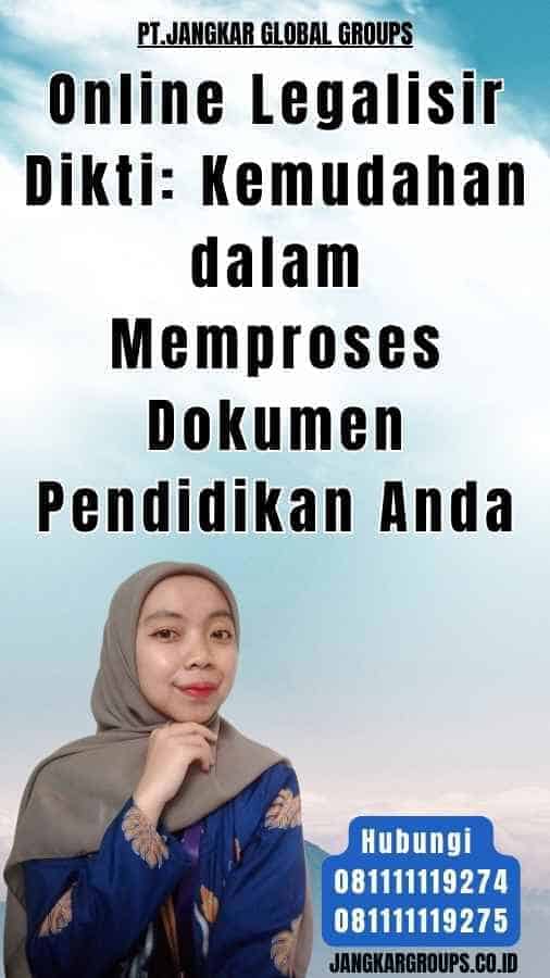 Online Legalisir Dikti Kemudahan dalam Memproses Dokumen Pendidikan Anda