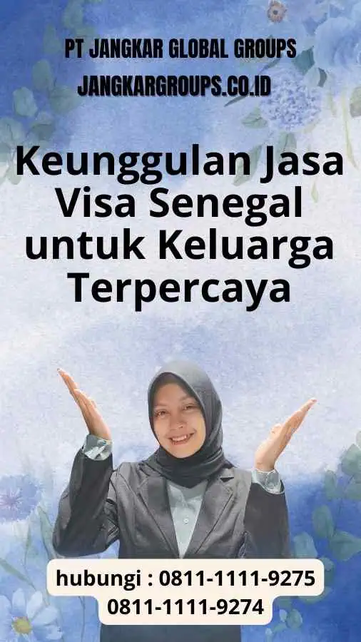 Keunggulan Jasa Visa Senegal untuk Keluarga Terpercaya