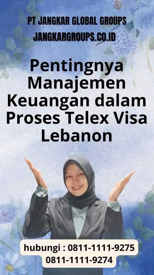 Pentingnya Manajemen Keuangan dalam Proses Telex Visa Lebanon