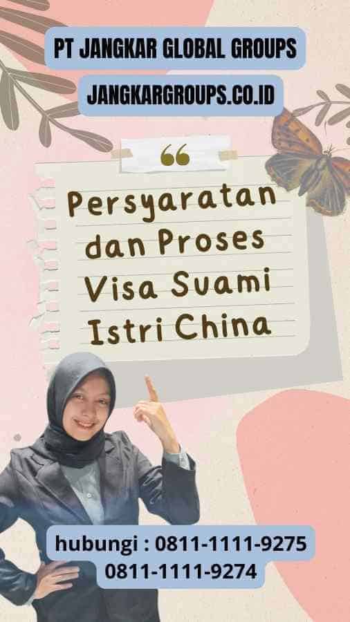 Persyaratan dan Proses Visa Suami Istri China