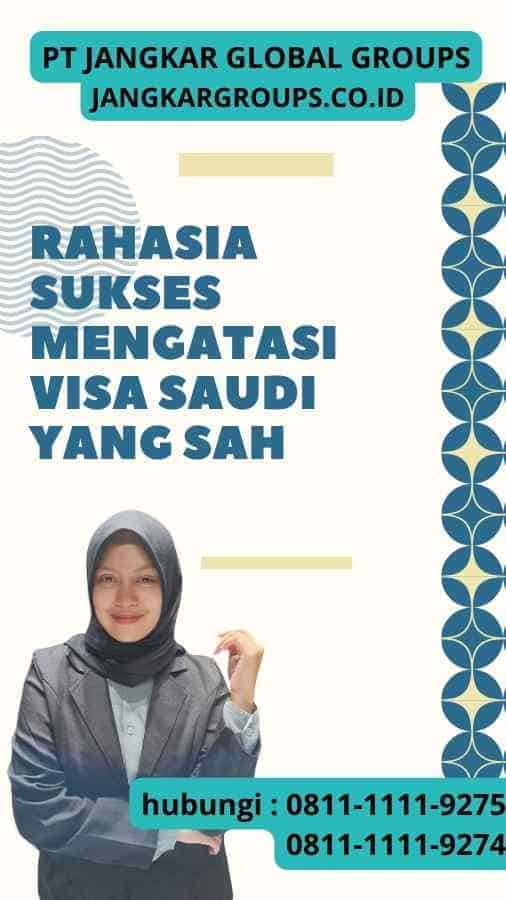 Rahasia Sukses Mengatasi Visa Saudi yang Sah