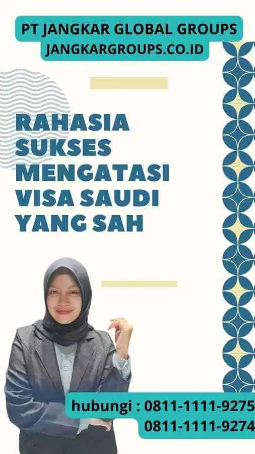 Rahasia Sukses Mengatasi Visa Saudi yang Sah