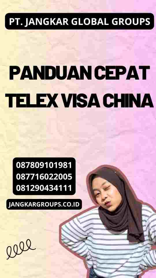 Panduan Cepat Telex Visa China