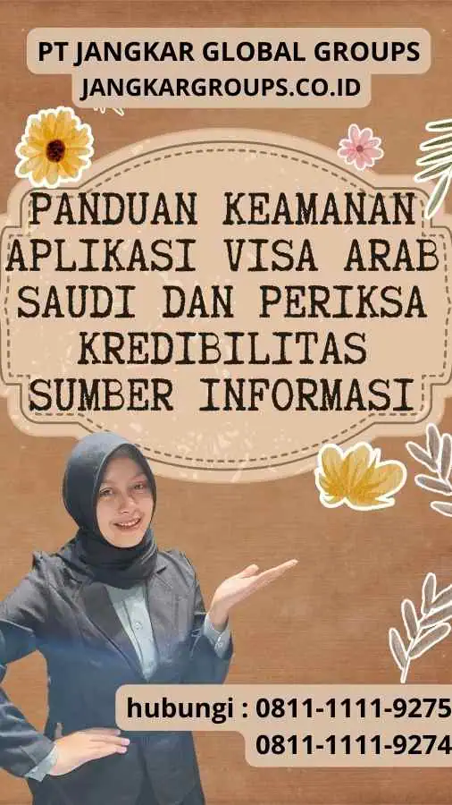 Panduan Keamanan Aplikasi Visa Arab Saudi dan Periksa Kredibilitas Sumber Informasi