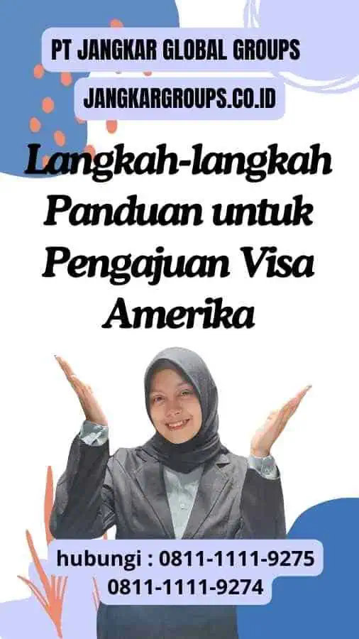 Langkah-langkah Panduan untuk Pengajuan Visa Amerika