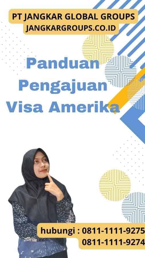 Panduan Pengajuan Visa Amerika