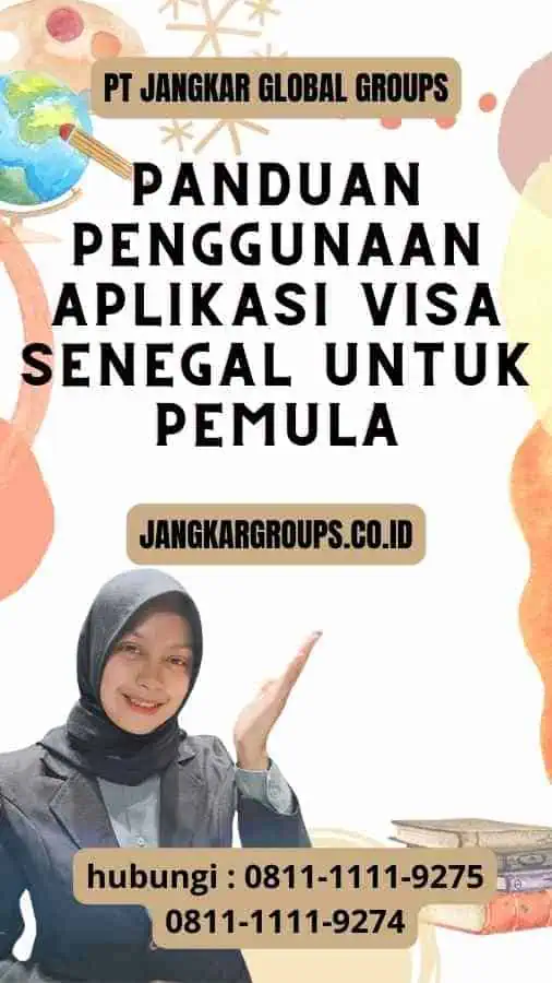 Panduan Penggunaan Aplikasi Visa Senegal untuk Pemula