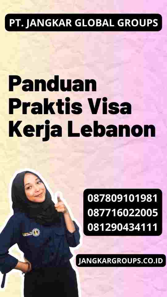 Panduan Praktis Visa Kerja Lebanon