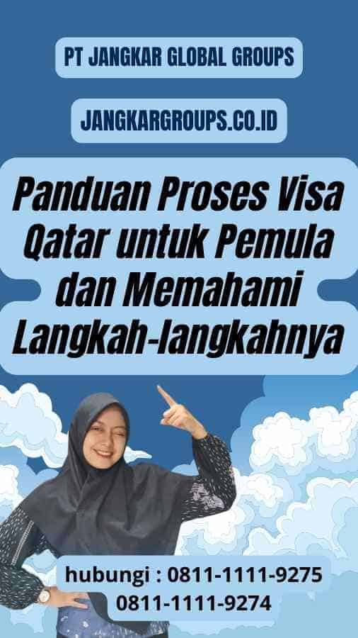 Panduan Proses Visa Qatar untuk Pemula: Memahami Langkah-langkahnya