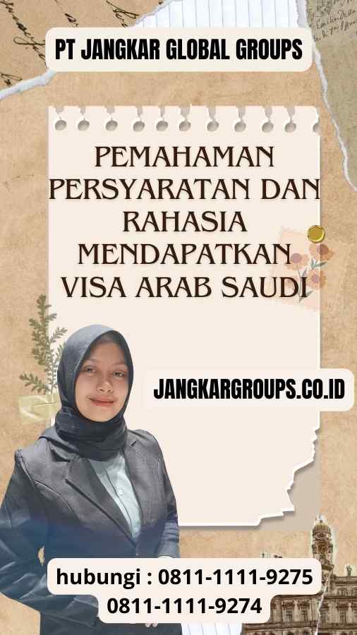 Pemahaman Persyaratan dan Rahasia Mendapatkan Visa Arab Saudi