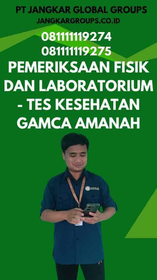 Pemeriksaan Fisik dan Laboratorium - Tes Kesehatan GAMCA Amanah