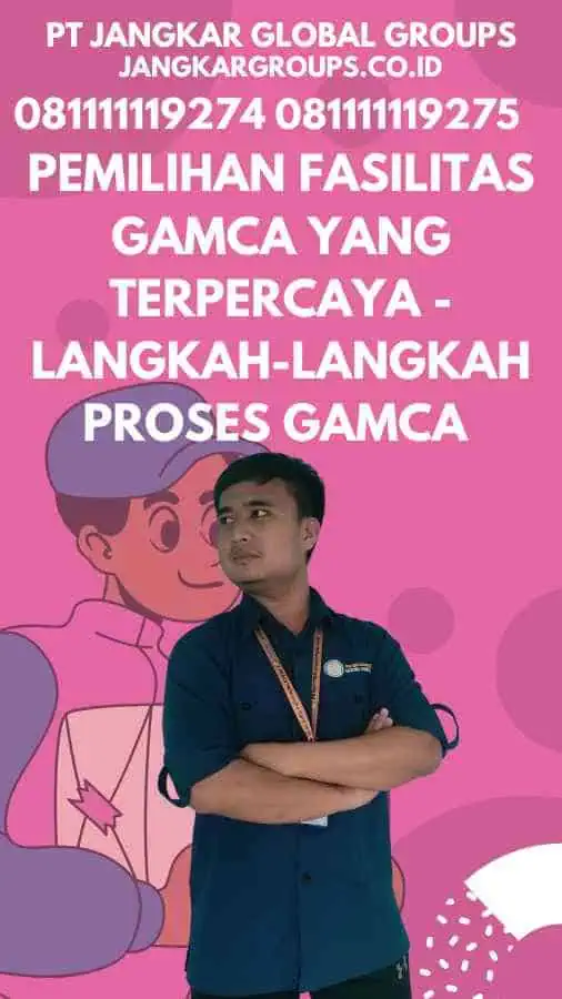 Pemilihan Fasilitas GAMCA yang Terpercaya - Langkah-langkah Proses GAMCA