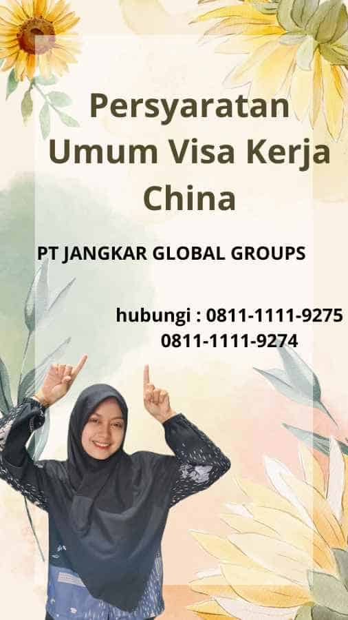 Pendahuluan tentang Syarat Kelayakan Visa Kerja China