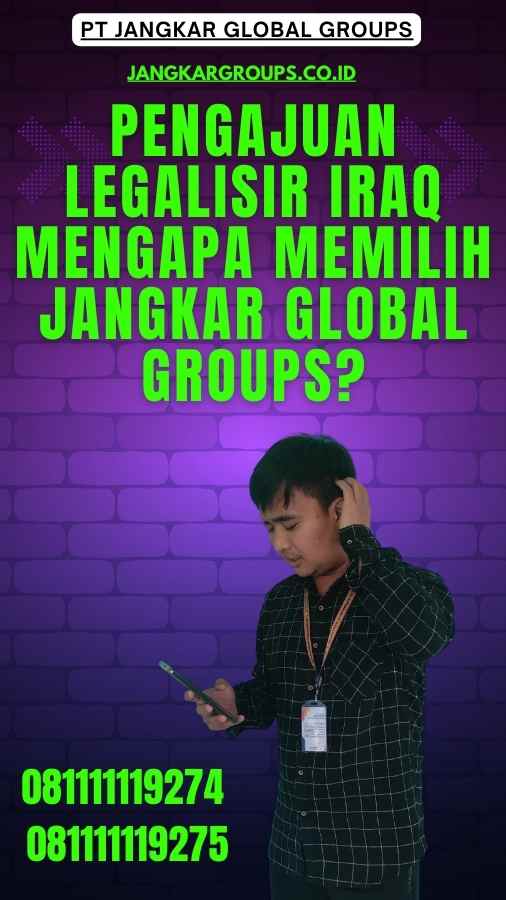 Pengajuan Legalisir Iraq Mengapa Memilih Jangkar Global Groups