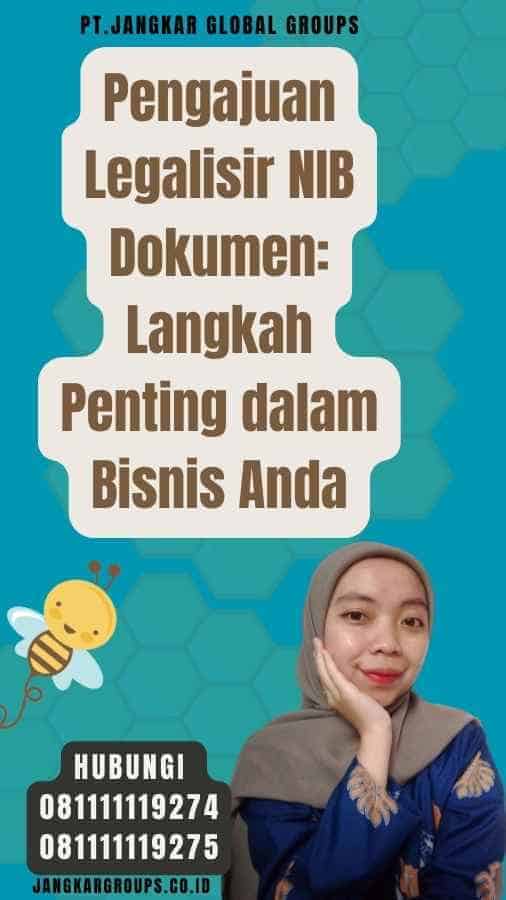 Pengajuan Legalisir NIB Dokumen Langkah Penting dalam Bisnis Anda