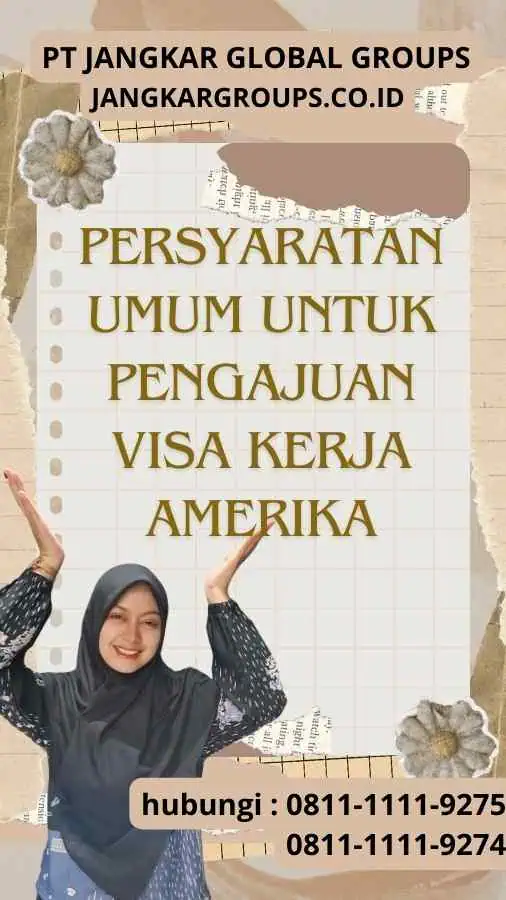 Persyaratan Umum untuk Pengajuan Visa Kerja Amerika