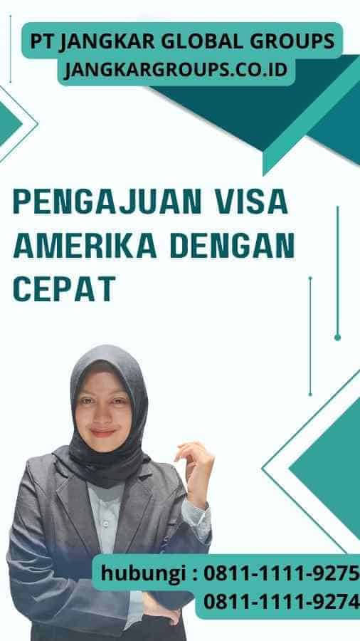 Pengajuan Visa Amerika dengan Cepat