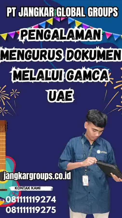 Pengalaman Mengurus Dokumen melalui Gamca UAE