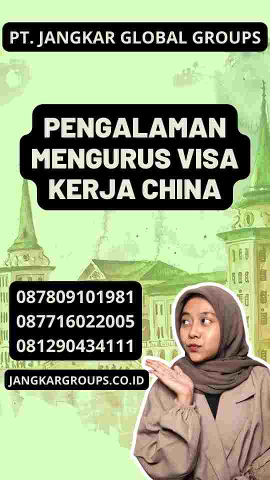 Pengalaman Mengurus Visa Kerja China