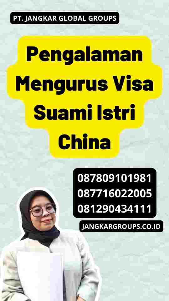 Pengalaman Mengurus Visa Suami Istri China