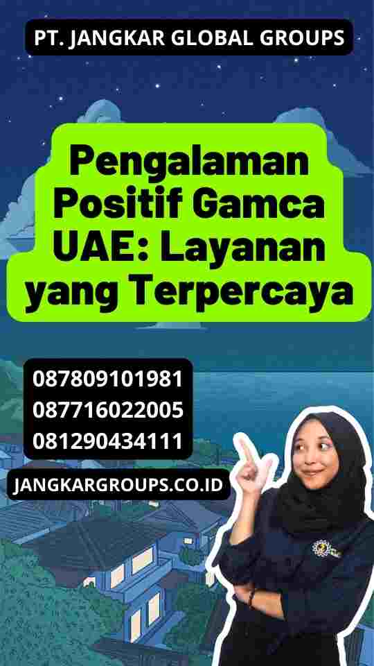 Pengalaman Positif dan Bagus Gamca UAE