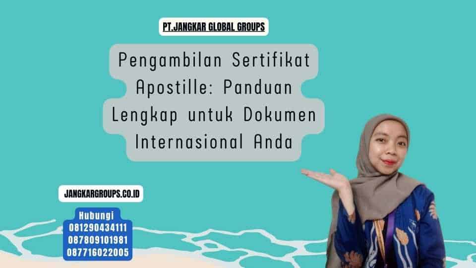 Pengambilan Sertifikat Apostille Panduan Lengkap untuk Dokumen Internasional Anda