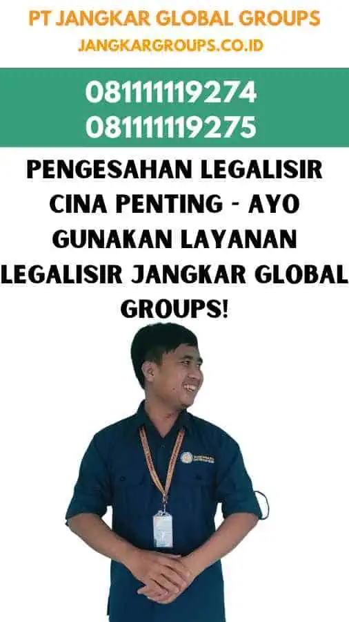 Pengesahan Legalisir Cina Penting - Ayo Gunakan Layanan Legalisir Jangkar Global Groups!