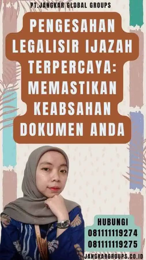 Pengesahan Legalisir Ijazah Terpercaya Memastikan Keabsahan Dokumen Anda