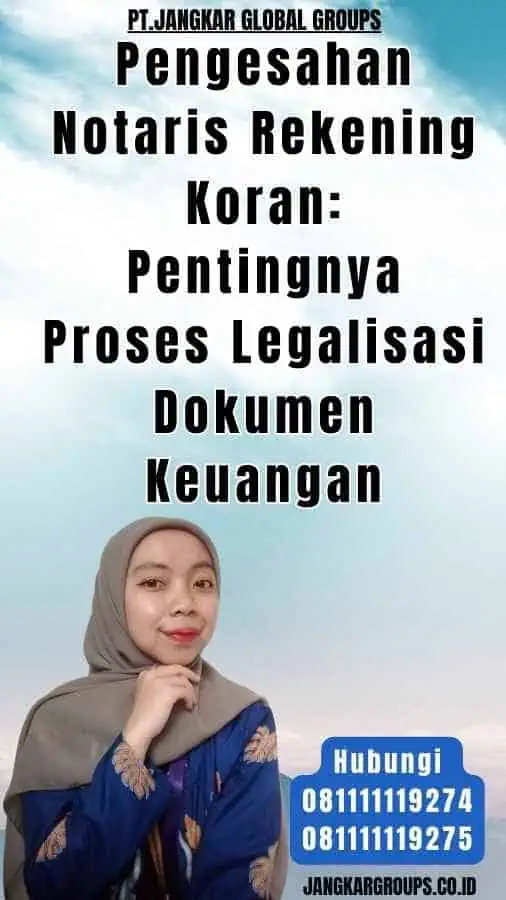 Pengesahan Notaris Rekening Koran Pentingnya Proses Legalisasi Dokumen Keuangan