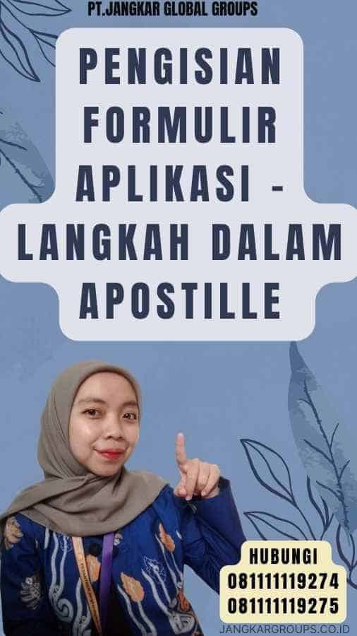 Pengisian Formulir Aplikasi - Langkah dalam Apostille