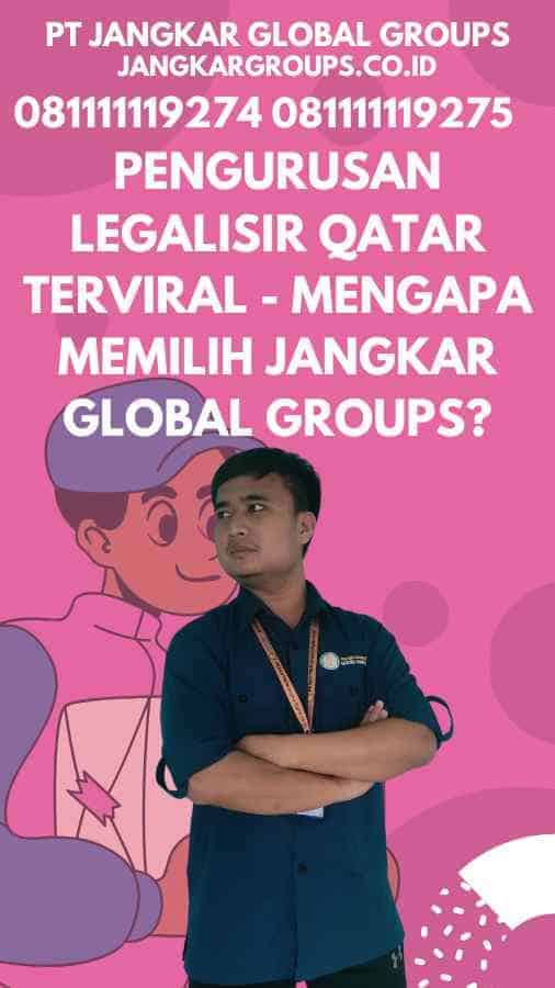 Pengurusan Legalisir Qatar Terviral - Mengapa Memilih Jangkar Global Groups