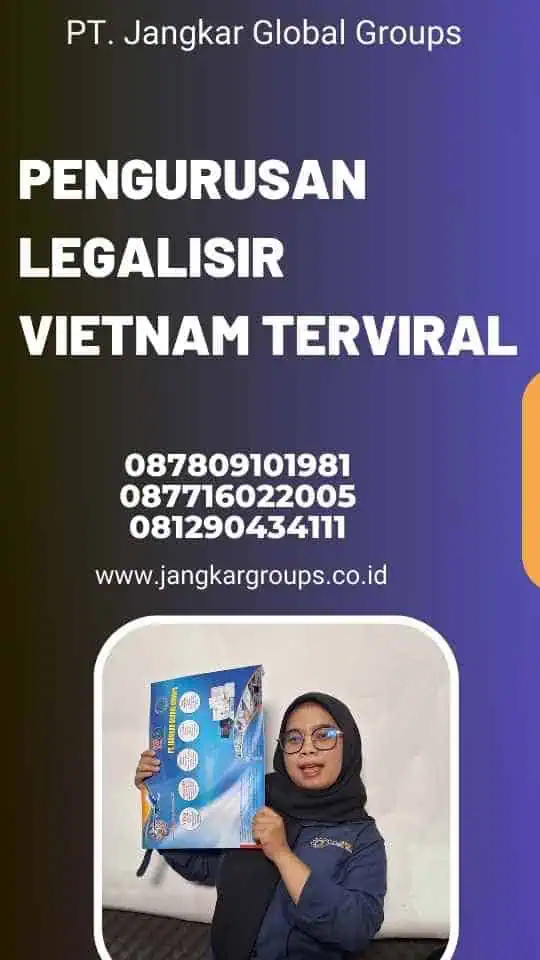 Pengurusan Legalisir Vietnam Terviral