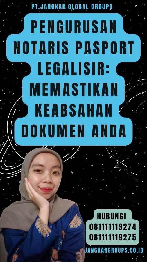 Pengurusan Notaris Pasport Legalisir Memastikan Keabsahan Dokumen Anda