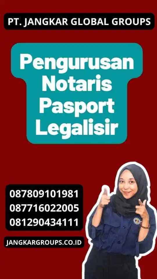 Pengurusan Notaris Pasport Legalisir