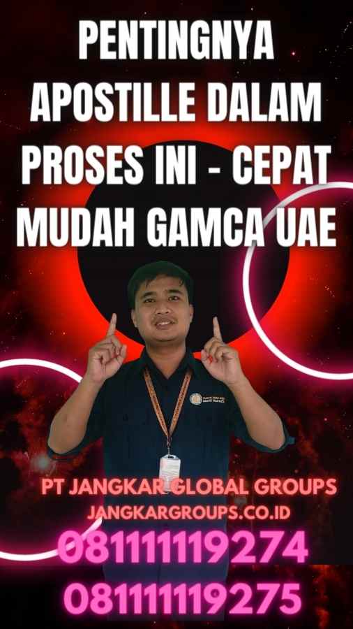 Pentingnya Apostille dalam Proses Ini - Cepat Mudah GAMCA UAE