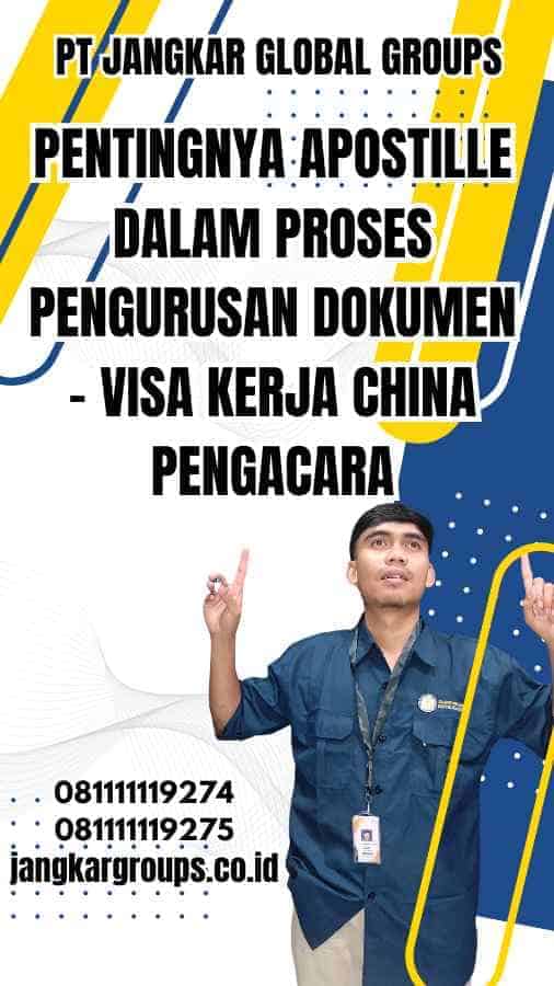 Pentingnya Apostille dalam Proses Pengurusan Dokumen - Visa Kerja China Pengacara