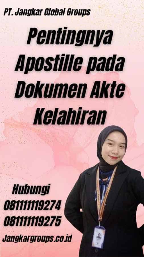 Pentingnya Apostille pada Dokumen Akte Kelahiran