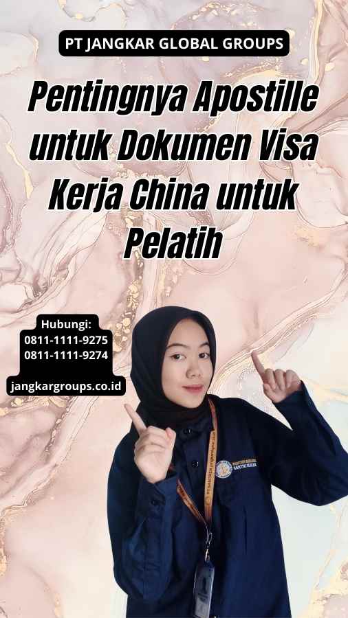 Pentingnya Apostille untuk Dokumen Visa Kerja China untuk Pelatih