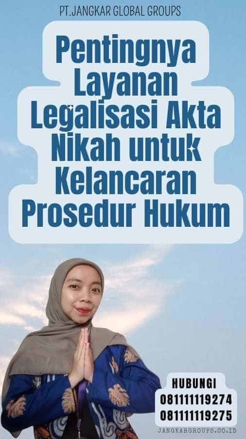 Pentingnya Layanan Legalisasi Akta Nikah untuk Kelancaran Prosedur Hukum