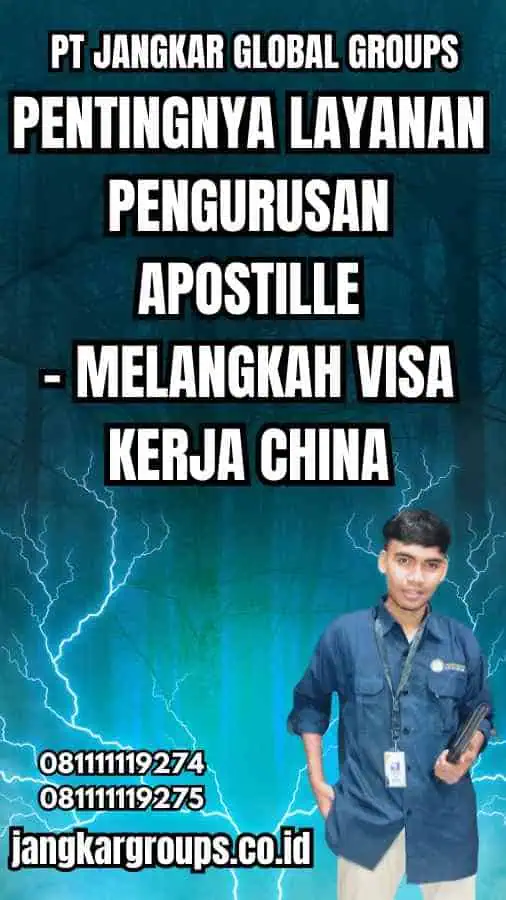 Pentingnya Layanan Pengurusan Apostille - Melangkah Visa Kerja China