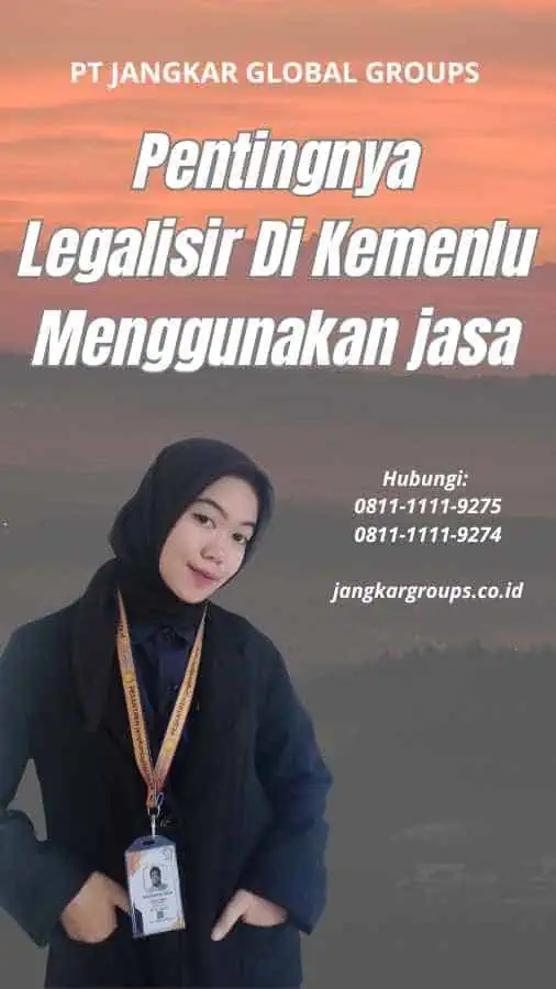 Pentingnya Legalisir Di Kemenlu Menggunakan jasa