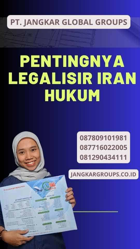 Pentingnya Legalisir Iran Hukum