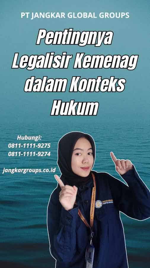 Pentingnya Legalisir Kemenag dalam Konteks Hukum