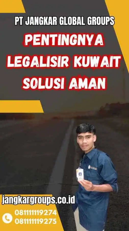 Pentingnya Legalisir Kuwait Solusi Aman