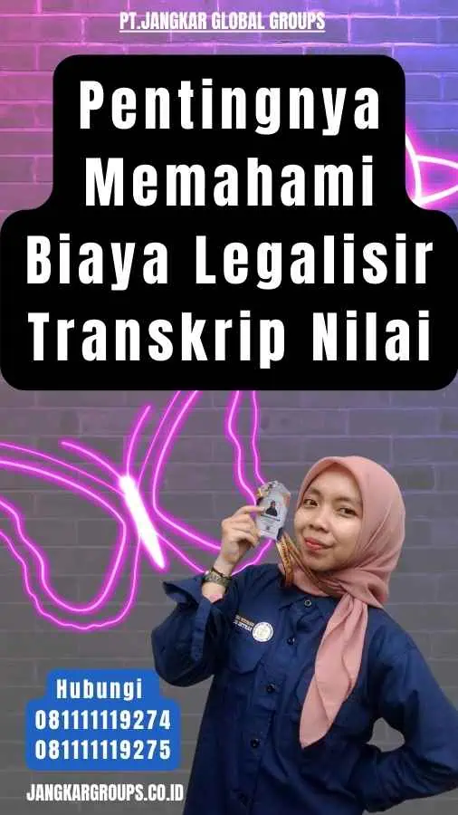 Pentingnya Memahami Biaya Legalisir Transkrip Nilai