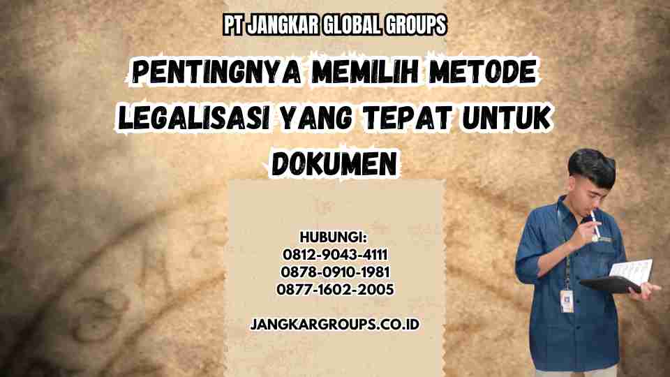 Pentingnya Memilih Metode Legalisasi yang Tepat untuk Dokumen