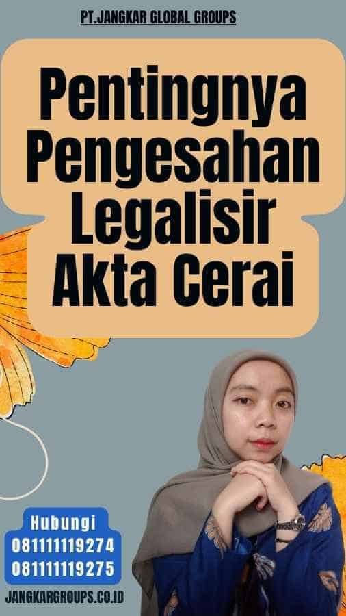 Pentingnya Pengesahan Legalisir Akta Cerai