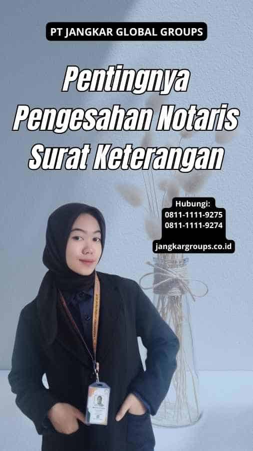 Pentingnya Pengesahan Notaris Surat Keterangan