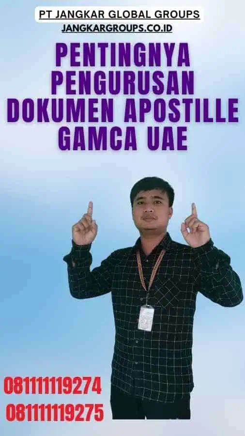 Pentingnya Pengurusan Dokumen Apostille Gamca UAE