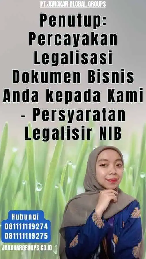 Penutup Percayakan Legalisasi Dokumen Bisnis Anda kepada Kami - Persyaratan Legalisir NIB